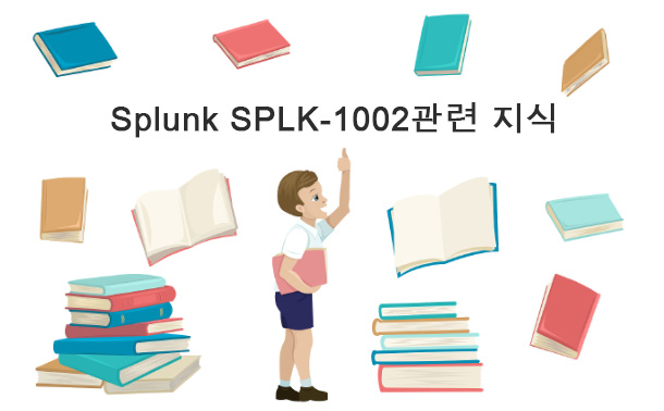 Splunk SPLK-1002관련 지식