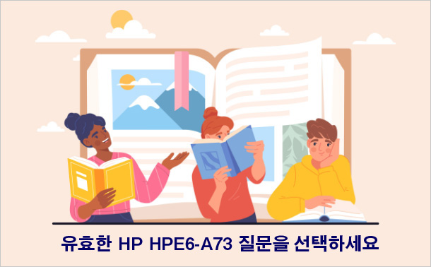 유효한 HP HPE6-A73 질문을 선택하세요.
