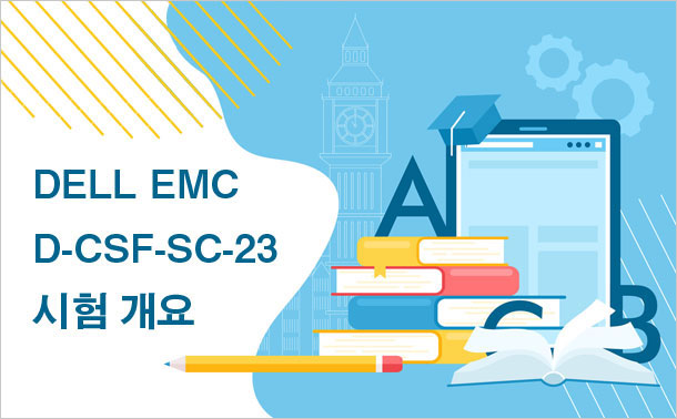 DELL EMC D-CSF-SC-23 시험 개요